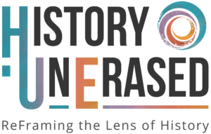 History UnErased Reframing the Lense of History